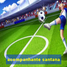 acompanhante santana